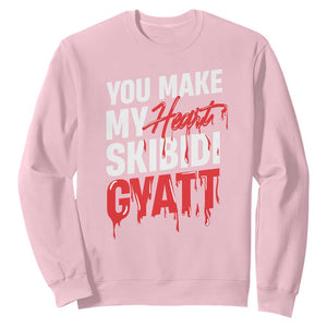 Funny Meme Valentine's Day Sweatshirt You Make My Heart Skibidi Gyatt TS09 Light Pink Print Your Wear