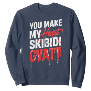 Funny Meme Valentine's Day Sweatshirt You Make My Heart Skibidi Gyatt TS09 Navy Print Your Wear