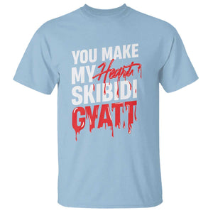 Funny Meme Valentine's Day T Shirt You Make My Heart Skibidi Gyatt TS09 Light Blue Print Your Wear