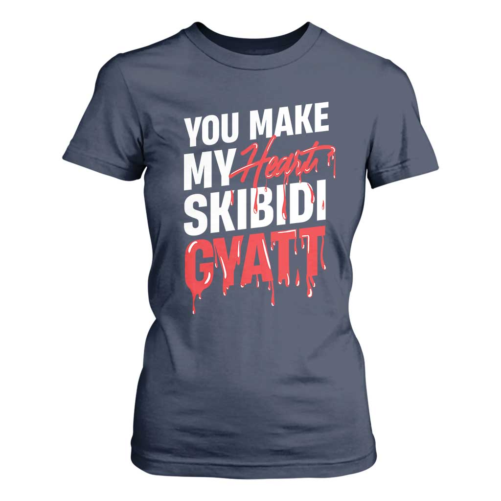 Funny Meme Valentine's Day T Shirt For Women You Make My Heart Skibidi Gyatt TS09 Navy Print Your Wear