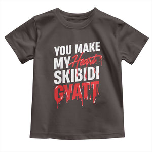 Funny Meme Valentine's Day Toddler T Shirt You Make My Heart Skibidi Gyatt TS09 Dark Chocolate Print Your Wear