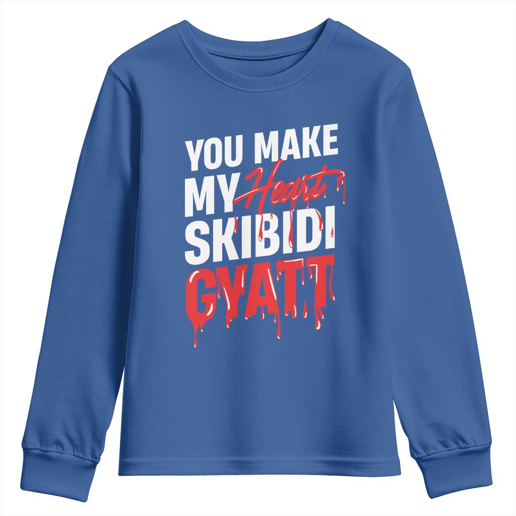 Funny Meme Valentine's Day Youth Sweatshirt You Make My Heart Skibidi Gyatt TS09 Royal Blue Print Your Wear