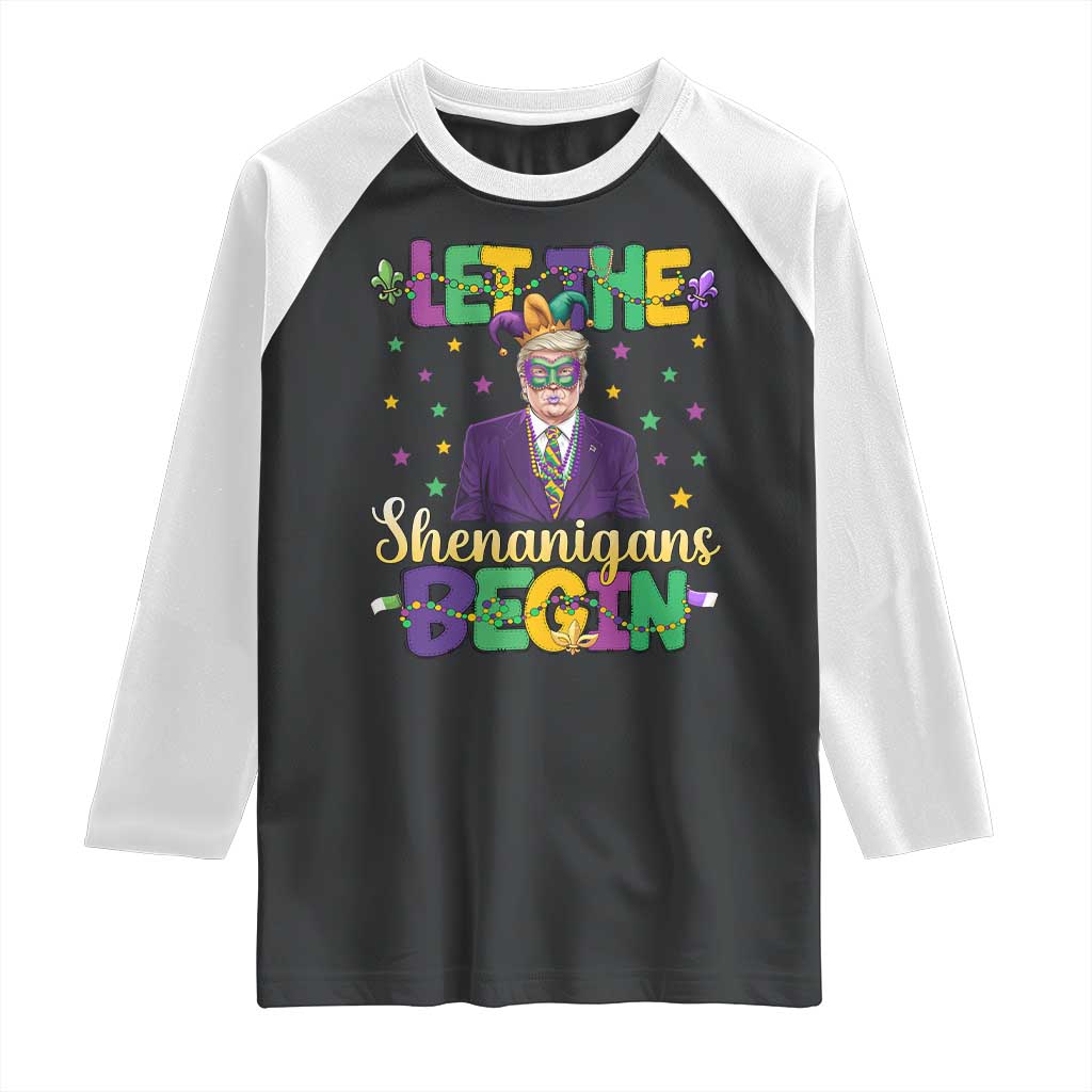 Funny Trump Mardi Gras Raglan Shirt Let The Shenanigans Begin TS09 Black White Print Your Wear