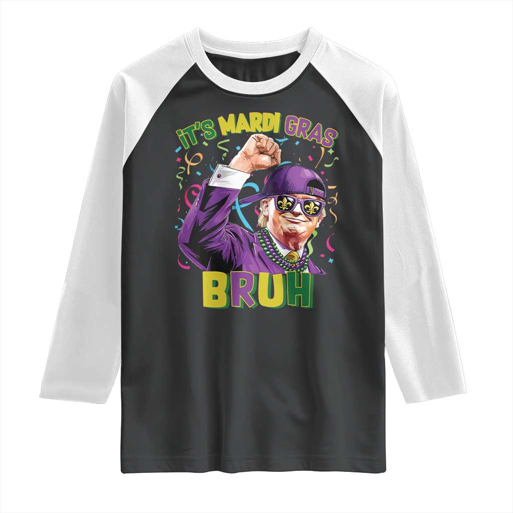 Funny Trump Mardi Gras Raglan Shirt It's Mardi Gras Bruh TS09 Black White Print Your Wear