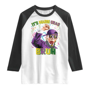 Funny Trump Mardi Gras Raglan Shirt It's Mardi Gras Bruh TS09 White Black Print Your Wear