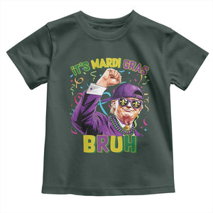Funny Trump Mardi Gras Toddler T Shirt It's Mardi Gras Bruh TS09 Dark Forest Green Print Your Wear