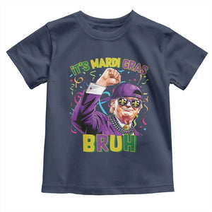 Funny Trump Mardi Gras Toddler T Shirt It's Mardi Gras Bruh TS09 Navy Print Your Wear
