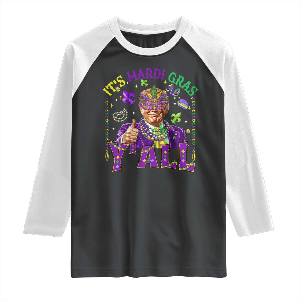 Funny Trump Mardi Gras Raglan Shirt It's Mardi Gras Y'all TS09 Black White Print Your Wear
