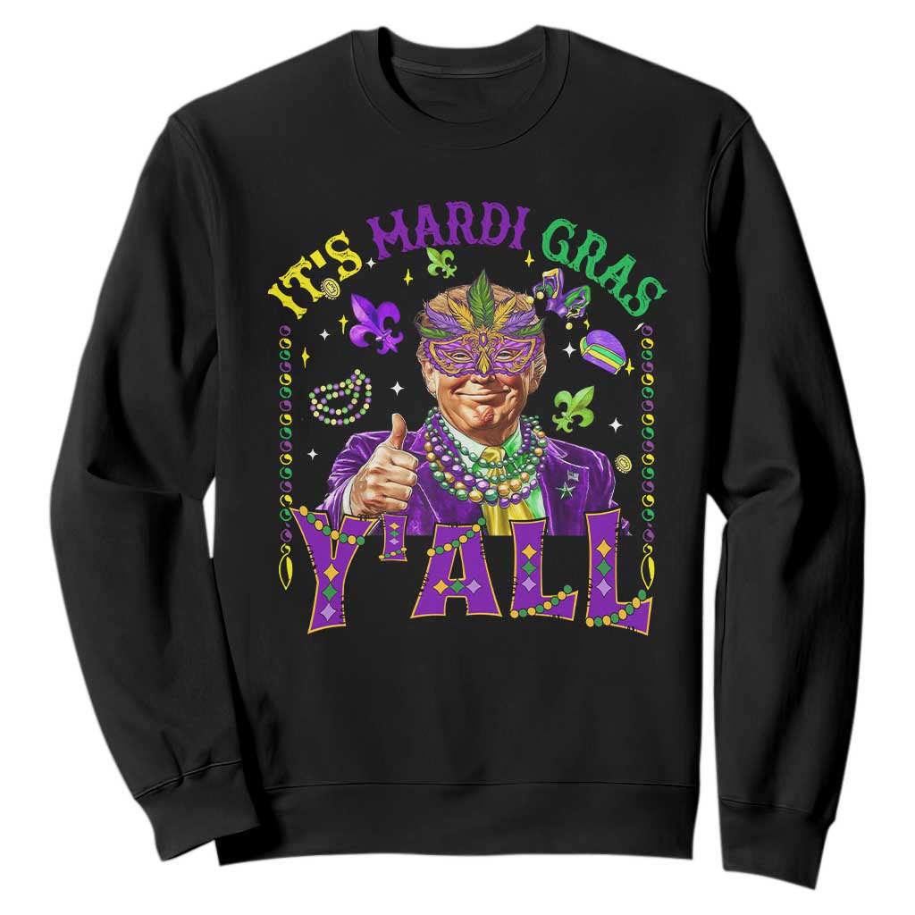 Funny Trump Mardi Gras Sweatshirt It's Mardi Gras Y'all TS09 Black Print Your Wear