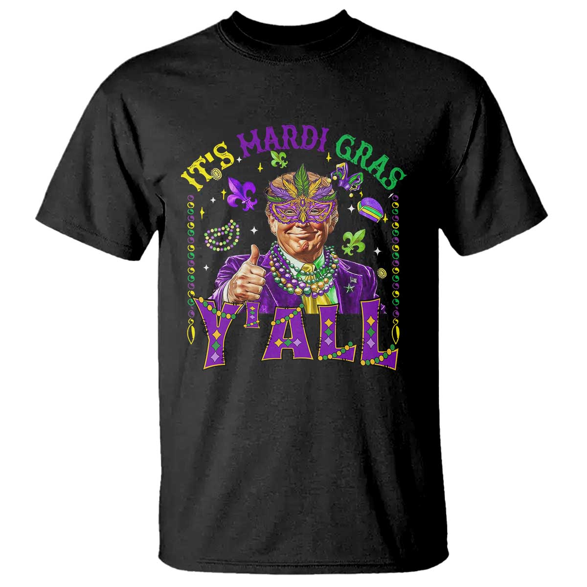 Funny Trump Mardi Gras T Shirt It's Mardi Gras Y'all TS09 Black Print Your Wear