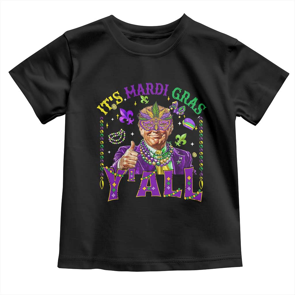 Funny Trump Mardi Gras Toddler T Shirt It's Mardi Gras Y'all TS09 Black Print Your Wear