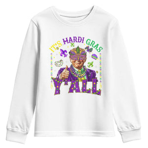 Funny Trump Mardi Gras Youth Sweatshirt It's Mardi Gras Y'all TS09 White Print Your Wear