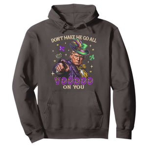 Trump Voodoo Mardi Gras Hoodie Don't Make Me Go All Voodoo On You TS09 Dark Chocolate Print Your Wear