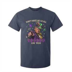 Trump Voodoo Mardi Gras T Shirt For Kid Don't Make Me Go All Voodoo On You TS09 Navy Print Your Wear