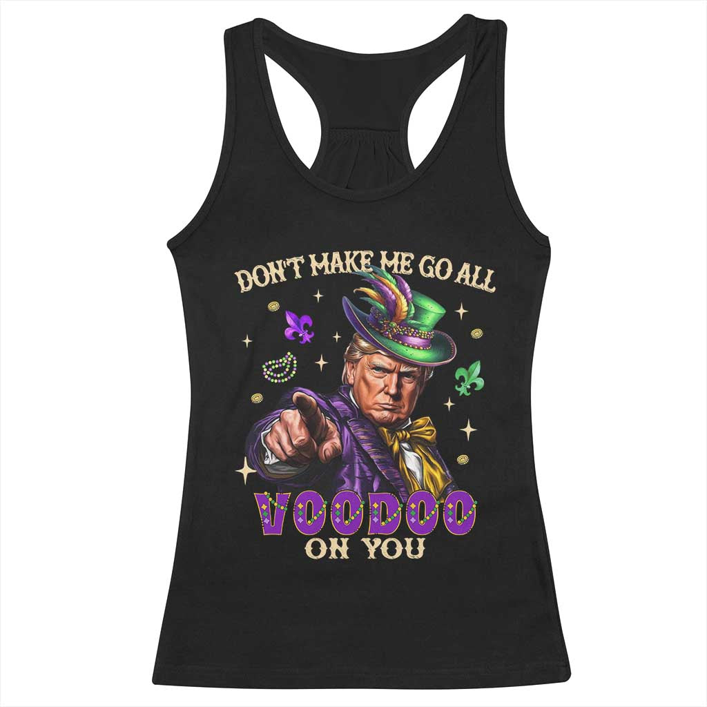 Trump Voodoo Mardi Gras Racerback Tank Top Don't Make Me Go All Voodoo On You TS09 Black Print Your Wear