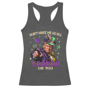 Trump Voodoo Mardi Gras Racerback Tank Top Don't Make Me Go All Voodoo On You TS09 Dark Heather Print Your Wear