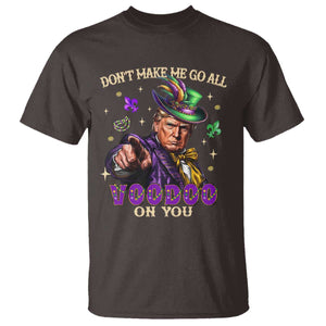 Trump Voodoo Mardi Gras T Shirt Don't Make Me Go All Voodoo On You TS09 Dark Chocolate Print Your Wear