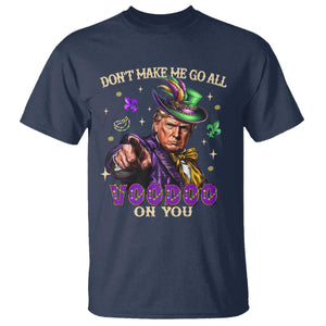 Trump Voodoo Mardi Gras T Shirt Don't Make Me Go All Voodoo On You TS09 Navy Print Your Wear