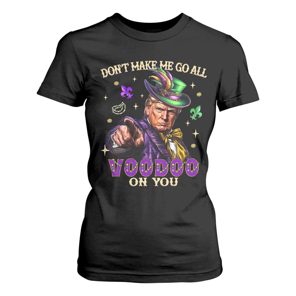 Trump Voodoo Mardi Gras T Shirt For Women Don't Make Me Go All Voodoo On You TS09 Black Print Your Wear