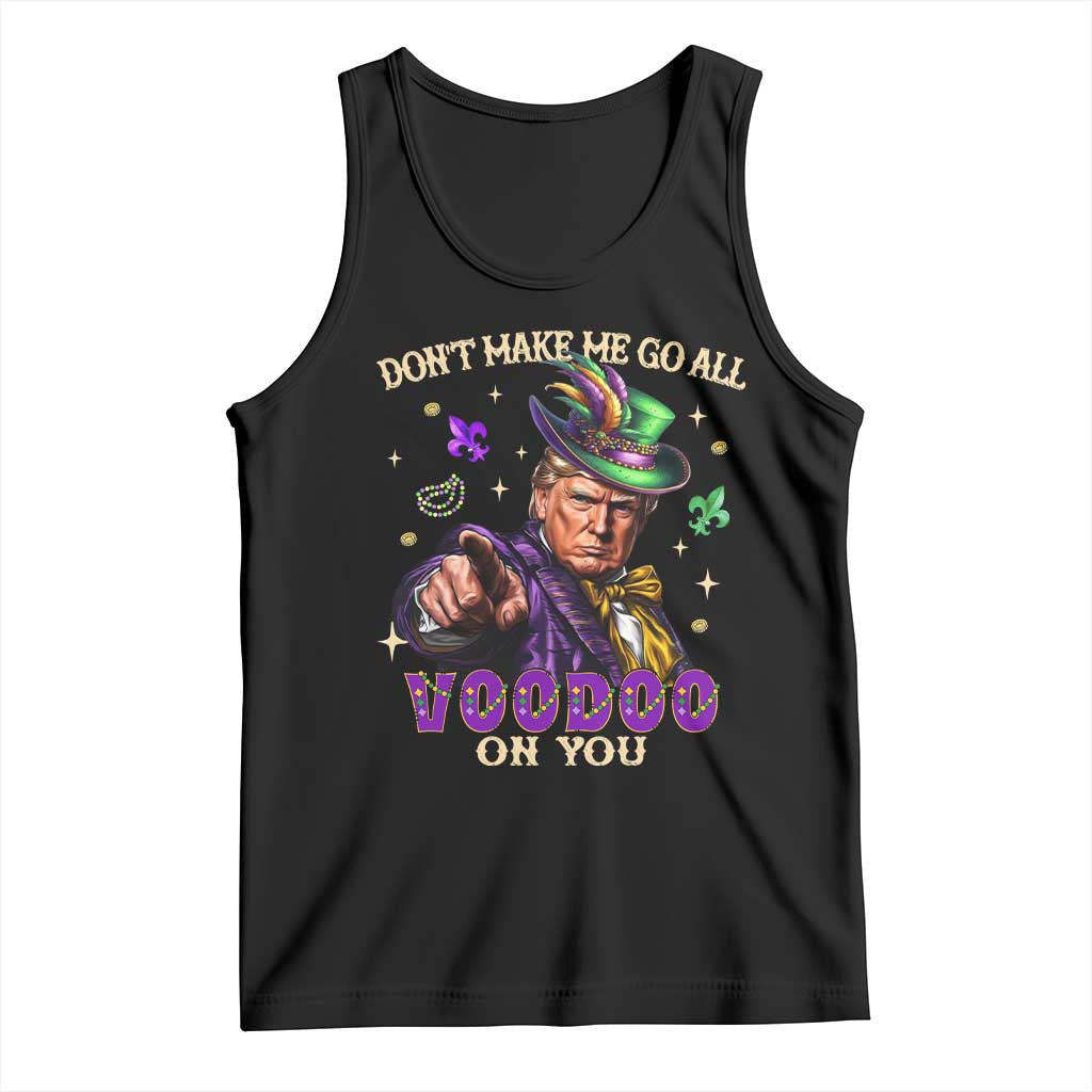 Trump Voodoo Mardi Gras Tank Top Don't Make Me Go All Voodoo On You TS09 Black Print Your Wear