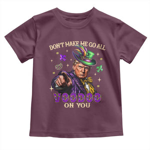 Trump Voodoo Mardi Gras Toddler T Shirt Don't Make Me Go All Voodoo On You TS09 Maroon Print Your Wear