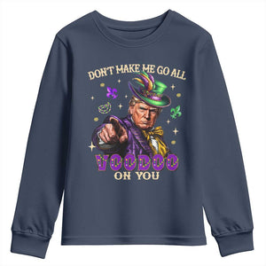 Trump Voodoo Mardi Gras Youth Sweatshirt Don't Make Me Go All Voodoo On You TS09 Navy Print Your Wear
