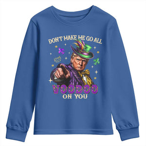 Trump Voodoo Mardi Gras Youth Sweatshirt Don't Make Me Go All Voodoo On You TS09 Royal Blue Print Your Wear