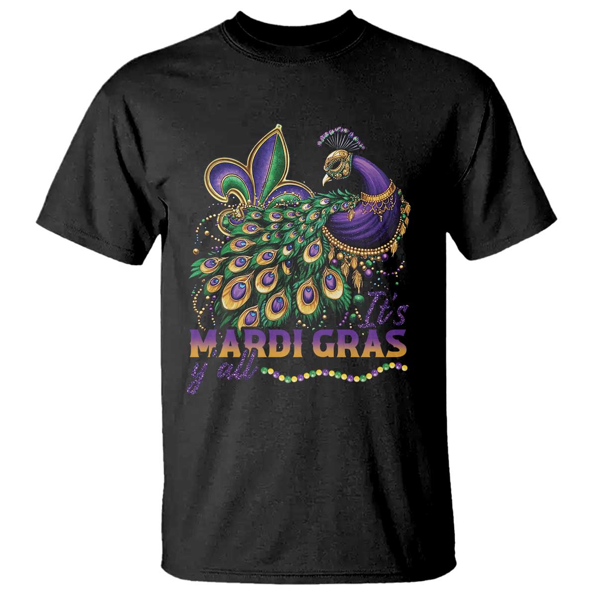 Mardi Gras T Shirt Its Mardi Gras Y'all Peacock Costume TS09 Black Print Your Wear