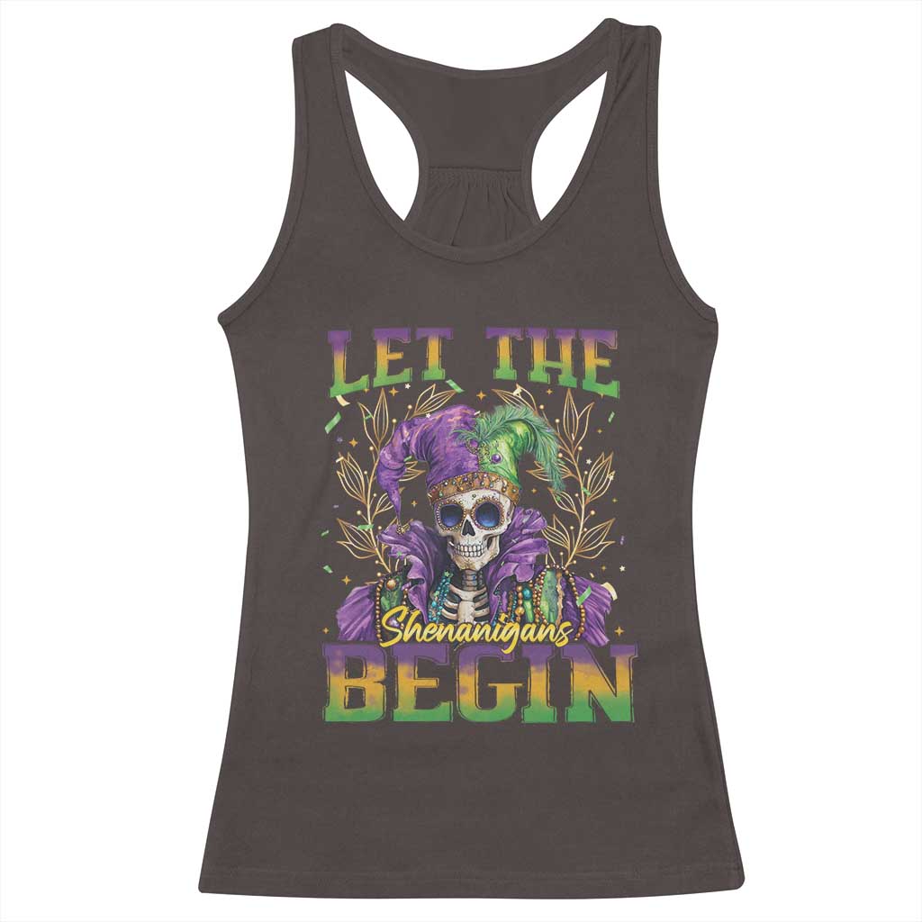 Mardi Gras Racerback Tank Top Let The Shenanigans Begin Skeleton Jester Costume TS09 Dark Chocolate Print Your Wear