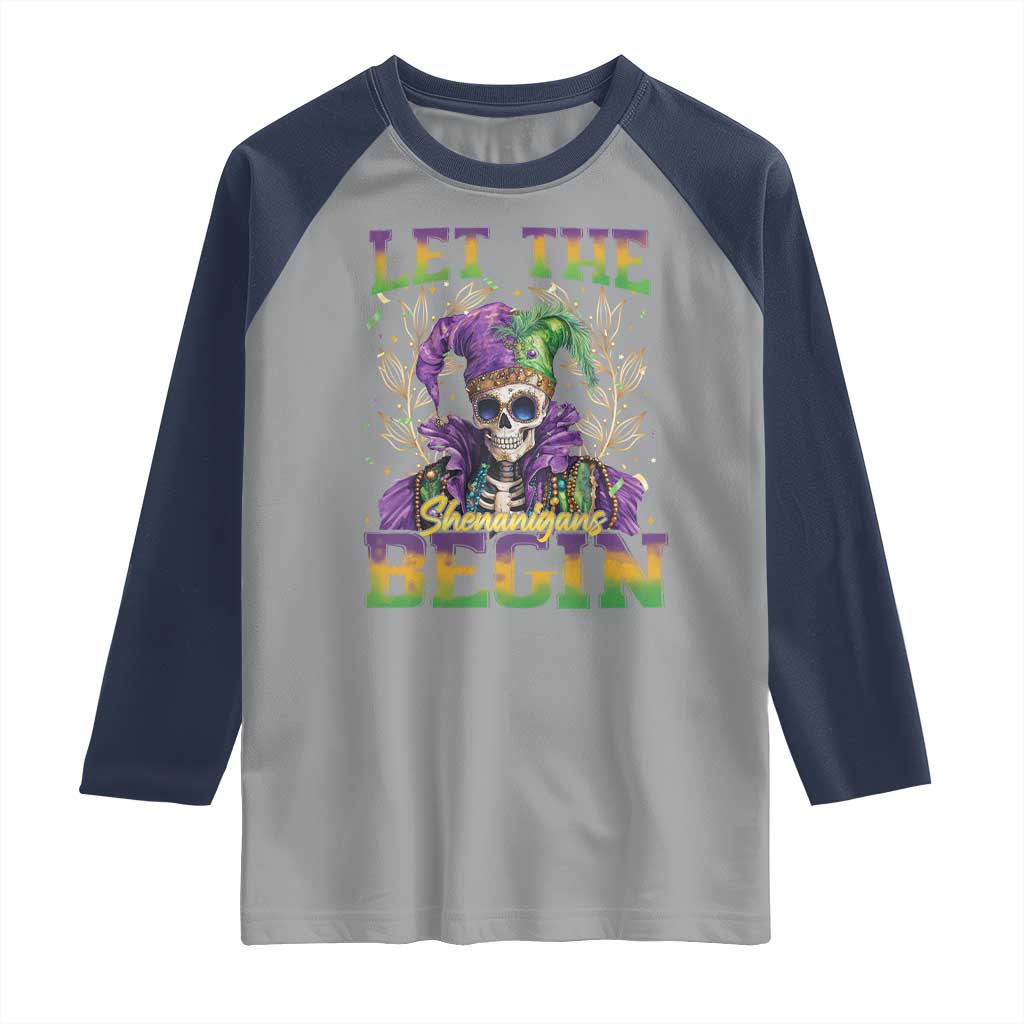 Mardi Gras Raglan Shirt Let The Shenanigans Begin Skeleton Jester Costume TS09 Sport Gray Navy Print Your Wear