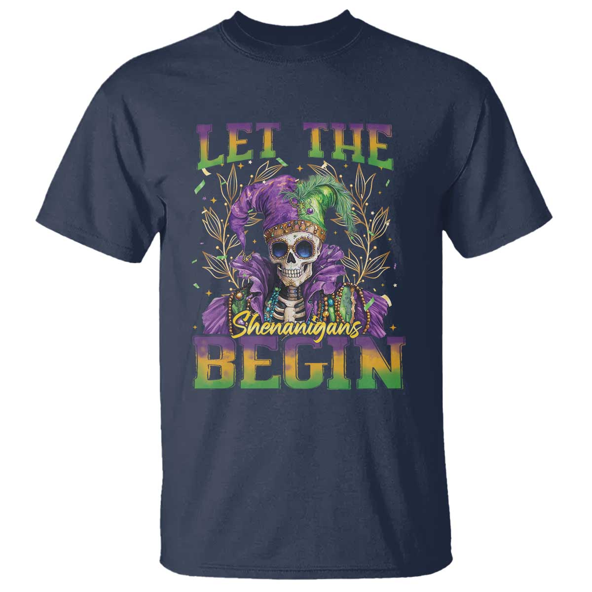 Mardi Gras T Shirt Let The Shenanigans Begin Skeleton Jester Costume TS09 Navy Print Your Wear
