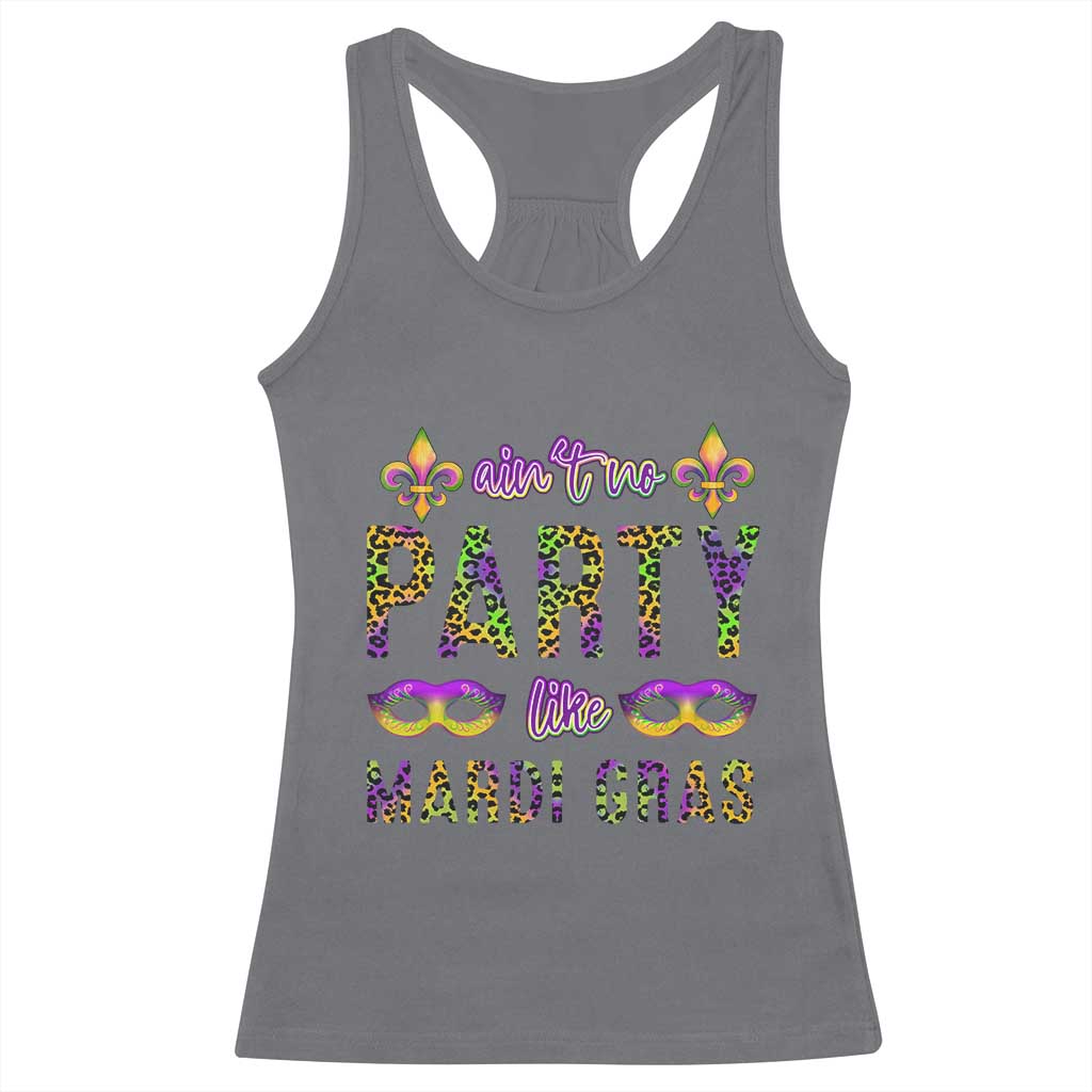 Ain't No Party Like Mardi Gras Racerback Tank Top TS09 Charcoal Print Your Wear