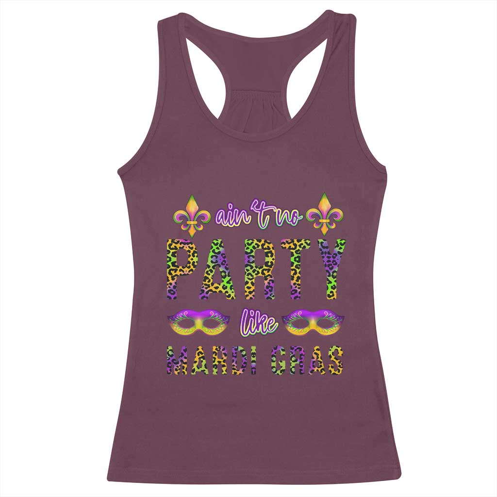 Ain't No Party Like Mardi Gras Racerback Tank Top TS09 Maroon Print Your Wear