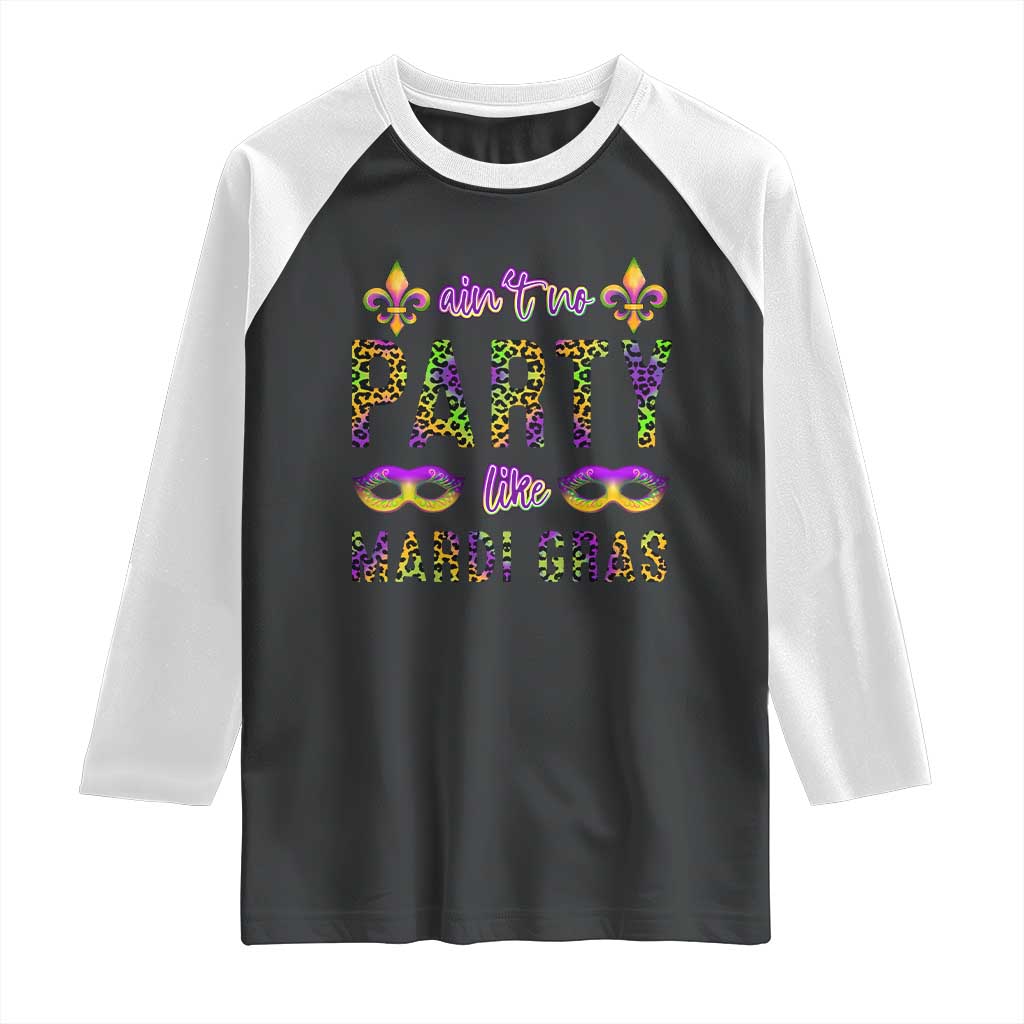 Ain't No Party Like Mardi Gras Raglan Shirt TS09 Black White Print Your Wear