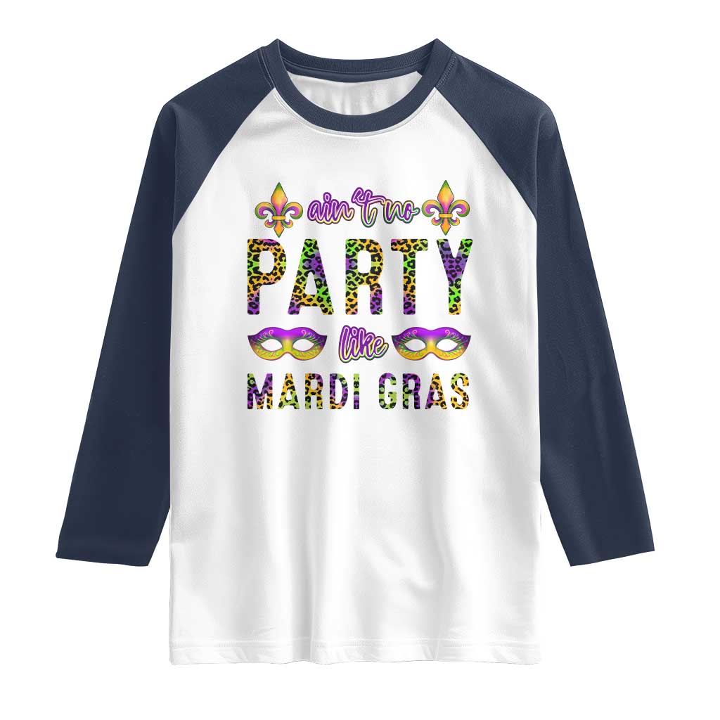 Ain't No Party Like Mardi Gras Raglan Shirt TS09 White Navy Print Your Wear