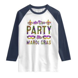 Ain't No Party Like Mardi Gras Raglan Shirt TS09 White Navy Print Your Wear