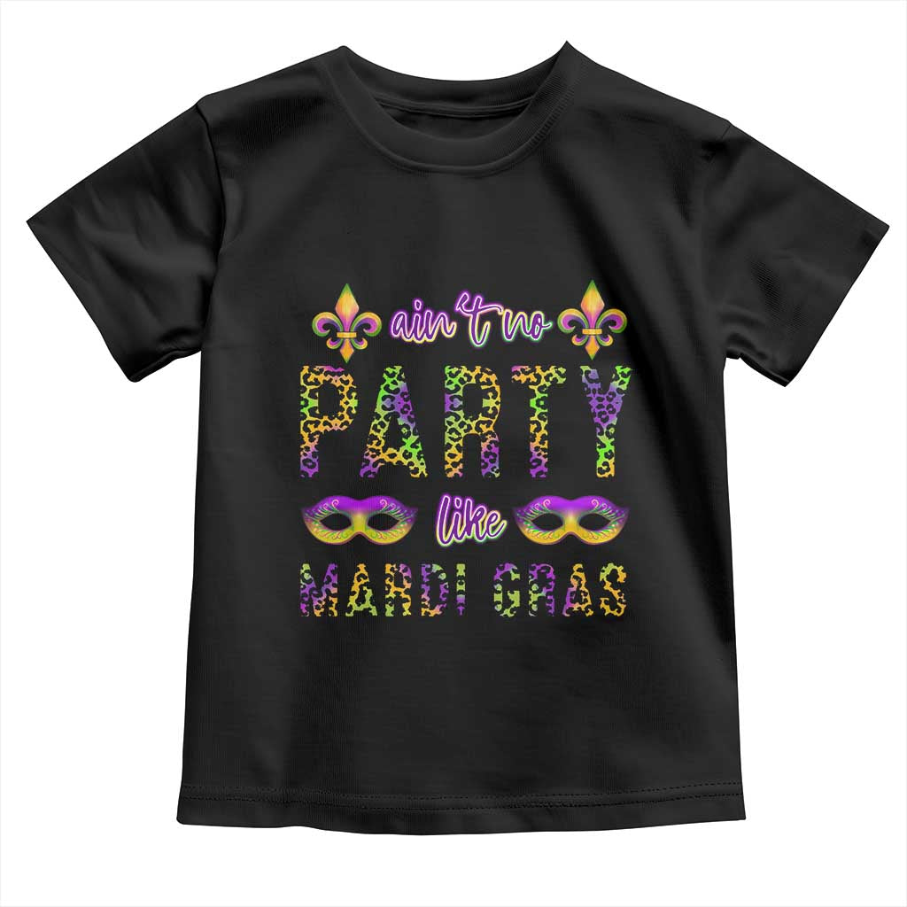 Ain't No Party Like Mardi Gras Toddler T Shirt TS09 Black Print Your Wear