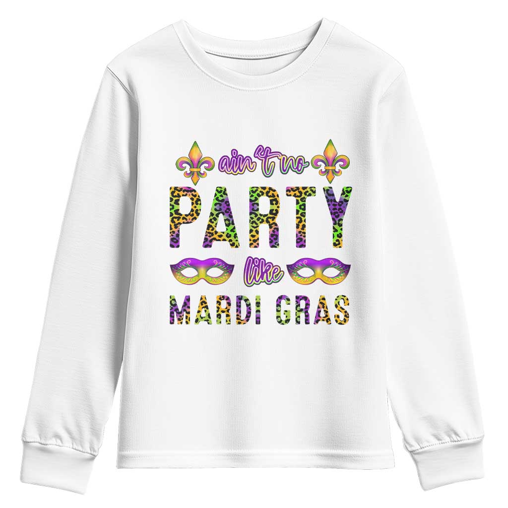 Ain't No Party Like Mardi Gras Youth Sweatshirt TS09 White Print Your Wear