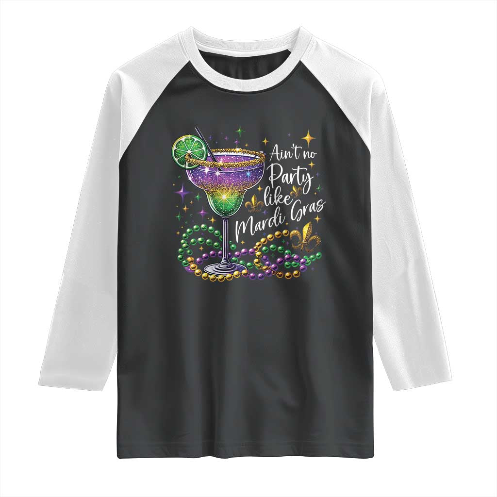 Ain't No Party Like Mardi Gras Raglan Shirt Fat Tuesday Louisiana Drinking Team TS09 Black White Print Your Wear