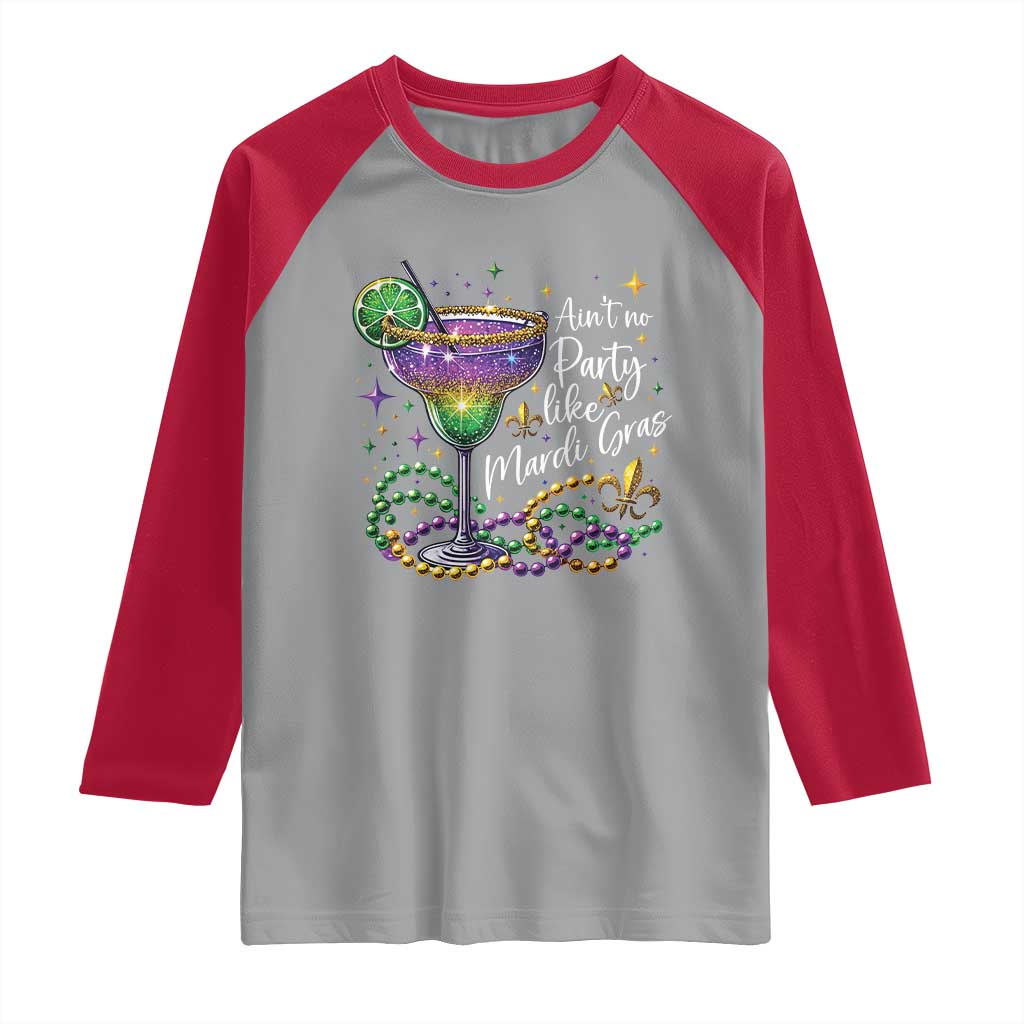 Ain't No Party Like Mardi Gras Raglan Shirt Fat Tuesday Louisiana Drinking Team TS09 Sport Gray Red Print Your Wear