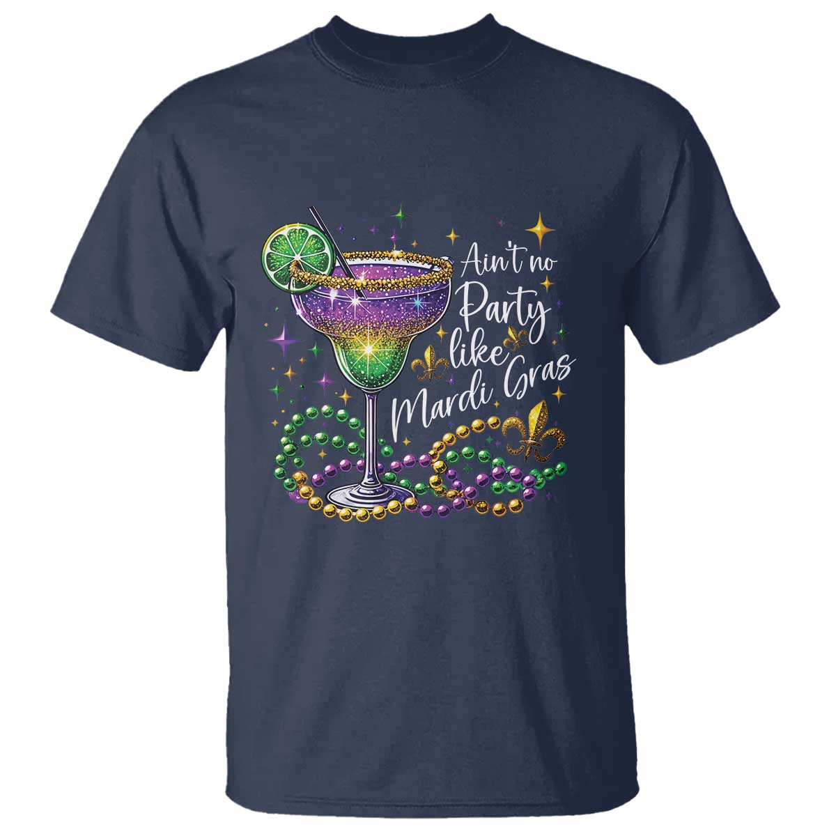Ain't No Party Like Mardi Gras T Shirt Fat Tuesday Louisiana Drinking Team TS09 Navy Print Your Wear