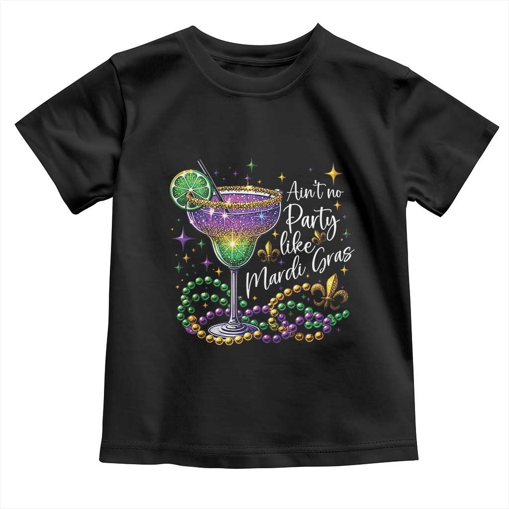 Ain't No Party Like Mardi Gras Toddler T Shirt Fat Tuesday Louisiana Drinking Team TS09 Black Print Your Wear