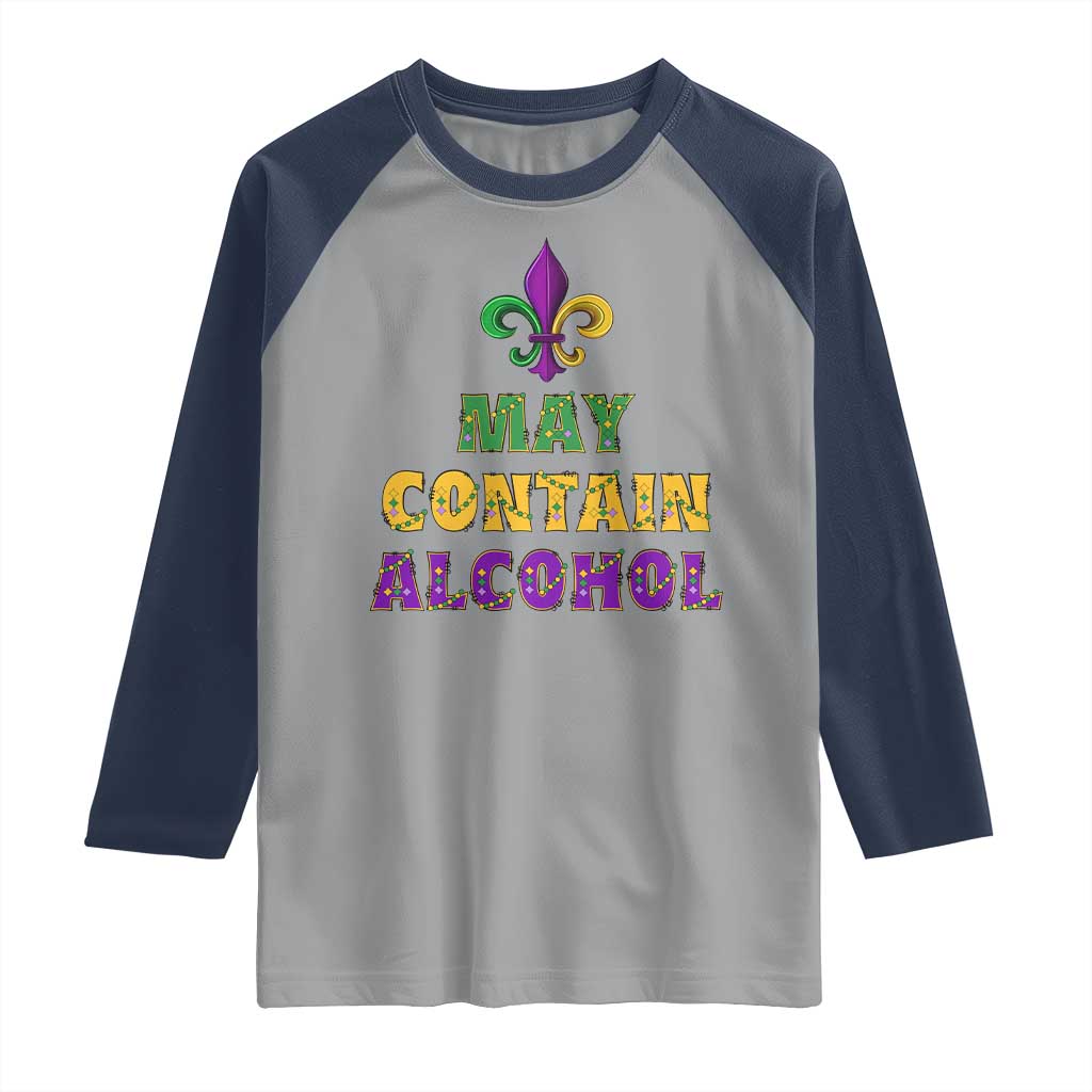 Funny Mardi Gras Party Raglan Shirt May Contain Alcohol Drinking Team TS09 Sport Gray Navy Print Your Wear
