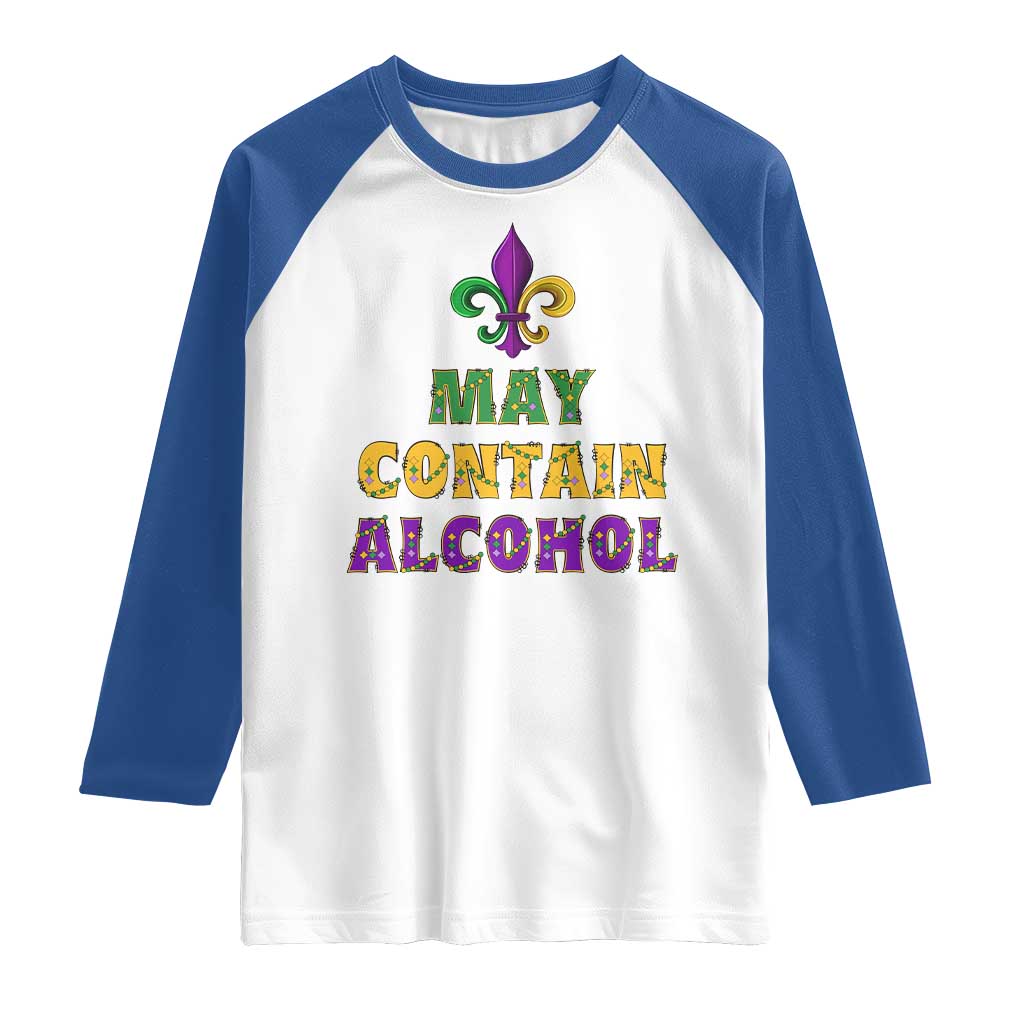 Funny Mardi Gras Party Raglan Shirt May Contain Alcohol Drinking Team TS09 White Royal Print Your Wear