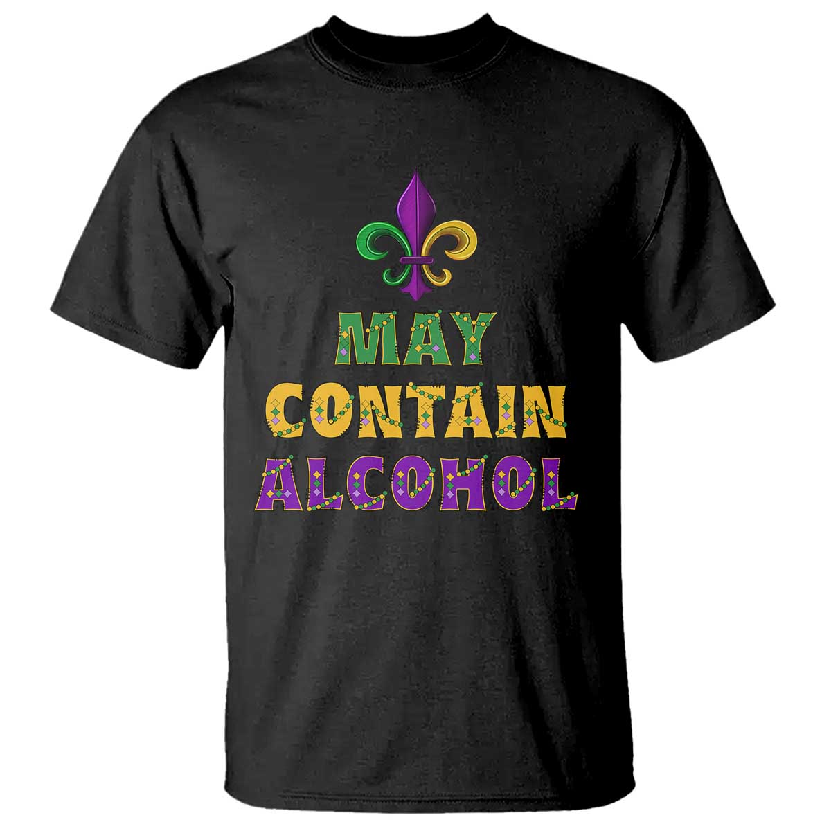 Funny Mardi Gras Party T Shirt May Contain Alcohol Drinking Team TS09 Black Print Your Wear