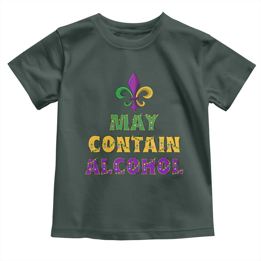 Funny Mardi Gras Party Toddler T Shirt May Contain Alcohol Drinking Team TS09 Dark Forest Green Print Your Wear