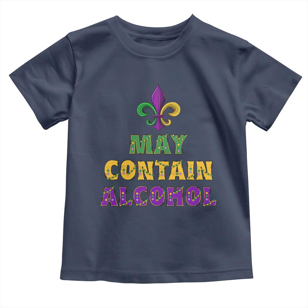 Funny Mardi Gras Party Toddler T Shirt May Contain Alcohol Drinking Team TS09 Navy Print Your Wear