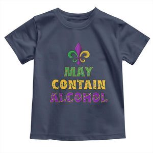 Funny Mardi Gras Party Toddler T Shirt May Contain Alcohol Drinking Team TS09 Navy Print Your Wear