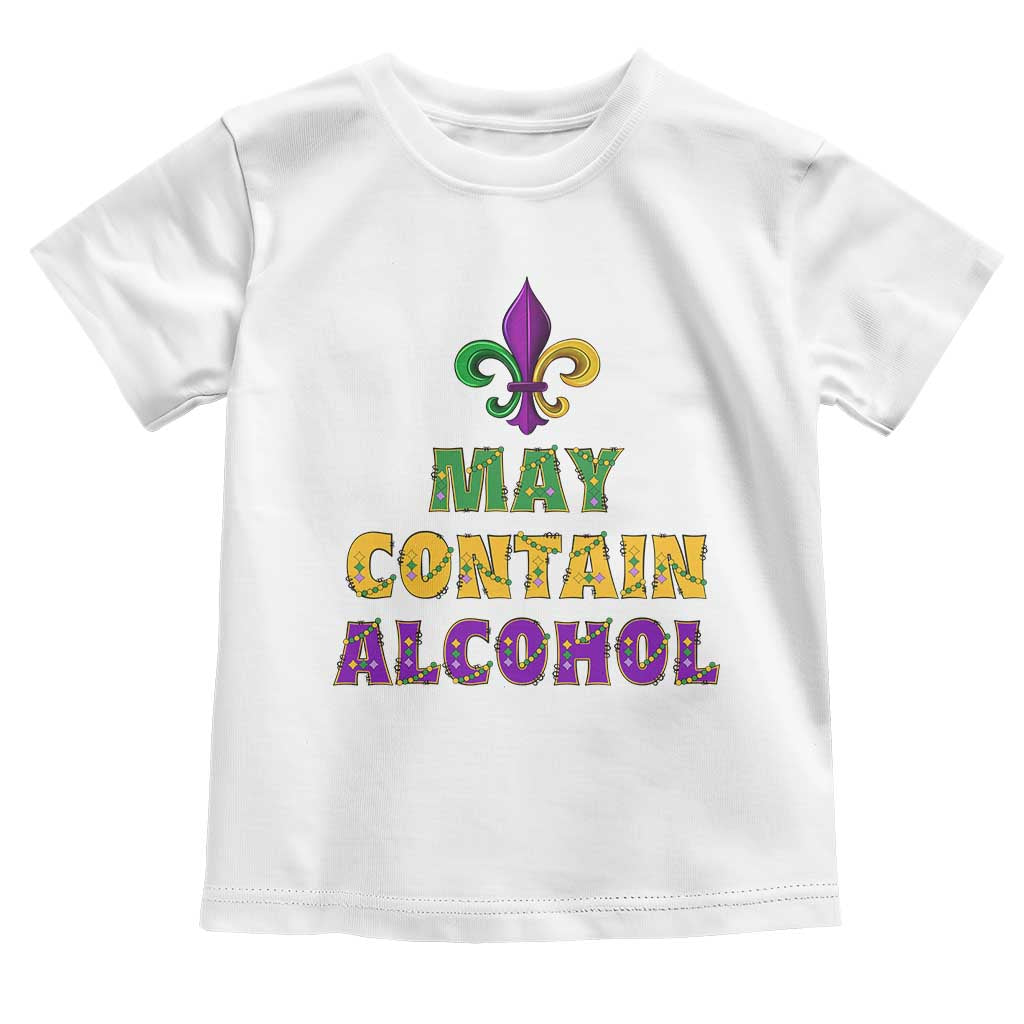Funny Mardi Gras Party Toddler T Shirt May Contain Alcohol Drinking Team TS09 White Print Your Wear