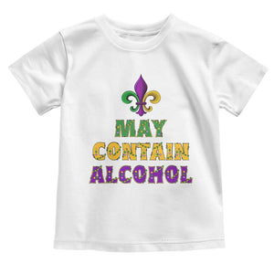 Funny Mardi Gras Party Toddler T Shirt May Contain Alcohol Drinking Team TS09 White Print Your Wear
